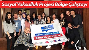 Sosyal Yoksulluk Projesi Bölge Çalıştayı