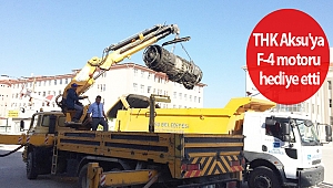 THK Aksu'ya F-4 motoru hediye etti