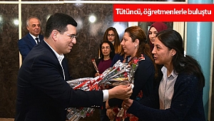 Tütüncü, öğretmenlerle buluştu