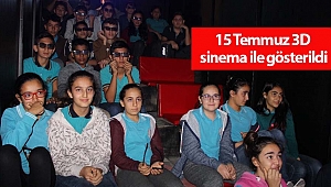 15 Temmuz 3D sinema ile gösterildi