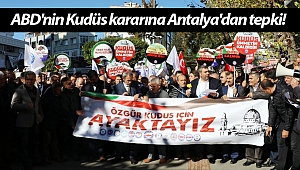 ABD'nin Kudüs kararına Antalya'dan tepki