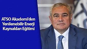 ATSO Akademi'den Yenilenebilir Enerji Kaynakları Eğitimi