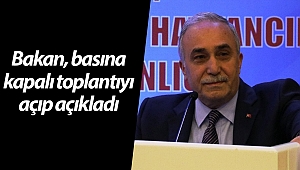 Bakan, basına kapalı toplantıyı açıp açıkladı (Videolu)