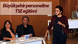 Büyükşehir personeline TSE eğitimi