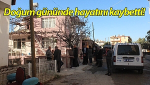 Emekli sağlıkçı, doğum gününde hayatını kaybetti!