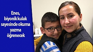 Enes, biyonik kulak sayesinde okuma yazma öğrenecek
