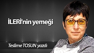 İLERİ'nin yemeği