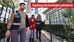 Kapkaççı kız kardeşler yakalandı