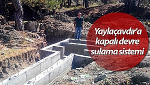 Kaş Yaylaçavdır'a kapalı devre sulama sistemi