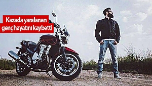 Kazada yaralanan genç hayatını kaybetti
