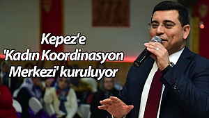 Kepez'e 'Kadın Koordinasyon Merkezi' kuruluyor