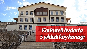 Korkuteli Avdan'a 5 yıldızlı köy konağı