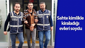 Sahte kimlikle kiraladığı evleri soydu 