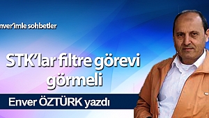 STK’lar filtre görevi görmeli 	 