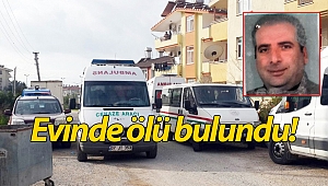 Tur şoförü evinde ölü bulundu!
