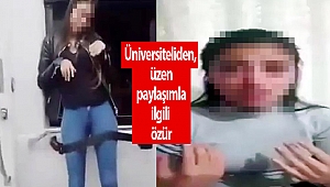 Üniversiteliden, üzen paylaşımla ilgili özür