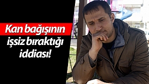 2 yaşındaki çocuğa kan bağışının işsiz bıraktığı iddiası!