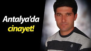 Antalya'da cinayet!