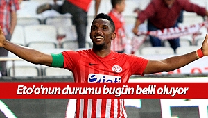 Antalyaspor'da Eto'o'nun durumu bugün belli oluyor