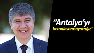 Başkan Türel: “Antalya’yı çevresiyle, yeşiliyle, tarihiyle koruyarak geliştireceğiz”
