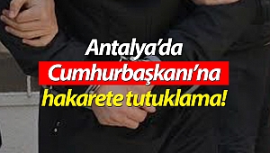 Cumhurbaşkanı’na hakarete tutuklama!