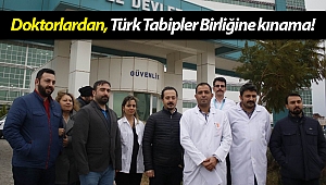 Doktorlardan, Türk Tabipler Birliğine kınama! (Videolu)