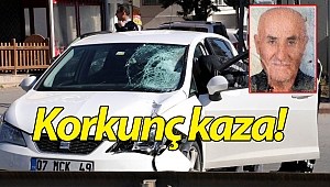 Kadın sürücünün çarptığı yaşlı adam hayatını kaybetti! (Videolu)