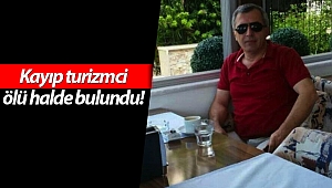 Kayıp turizmci başından vurulmuş halde bulundu!