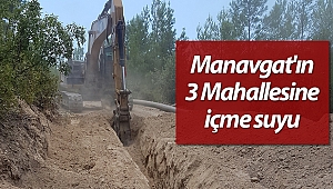 Manavgat'ın 3 Mahallesine içme suyu