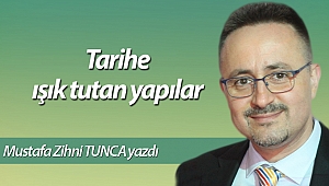 Tarihe ışık tutan yapılar