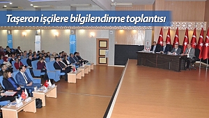 Taşeron işçilere bilgilendirme toplantısı