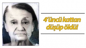 Alzheimer hastası yaşlı kadın balkondan düşüp öldü!