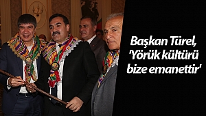 Başkan Türel, 'Yörük kültürü bize emanettir'