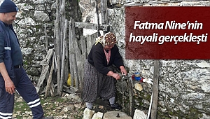 Fatma Nine’nin dileği gerçekleşti