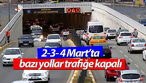 Fetih koşusu ve yürüyüşü nedeniyle 2-3-4 Mart'ta bazı yollar trafiğe kapalı