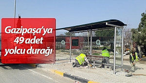 Gazipaşa'ya 49 adet yolcu durağı