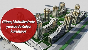 Güneş Mahallesi'nde 690 konutluk kentsel dönüşüm