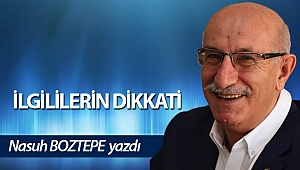 İLGİLİLERİN DİKKATİNE
