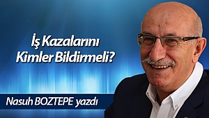 İş Kazalarını Kimler Bildirmeli?