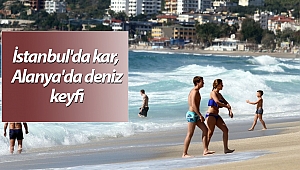 İstanbul'da kar, Alanya'da deniz keyfi