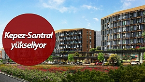 Kepez-Santral yükseliyor