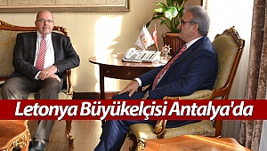 Letonya Büyükelçisi Antalya'da