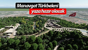 Manavgat Türkbeleni yaza hazır olacak