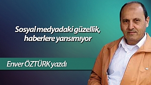 Sosyal medyadaki güzellik, haberlere yansımıyor