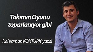 Takımın Oyunu toparlanıyor gibi