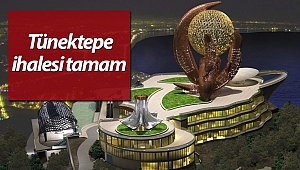 Tünektepe Projesi ihale edildi