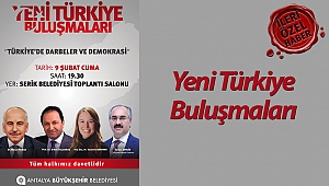 Yeni Türkiye Buluşmaları Serik’te