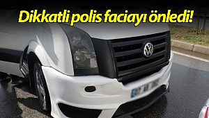 Antalya'da olası faciayı polis önledi!