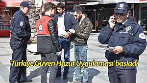 Antalya'da 'Türkiye Güven Huzur Uygulaması'