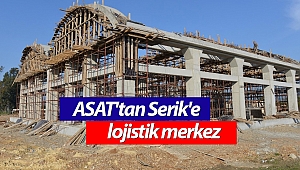 ASAT'tan Serik'e lojistik merkez